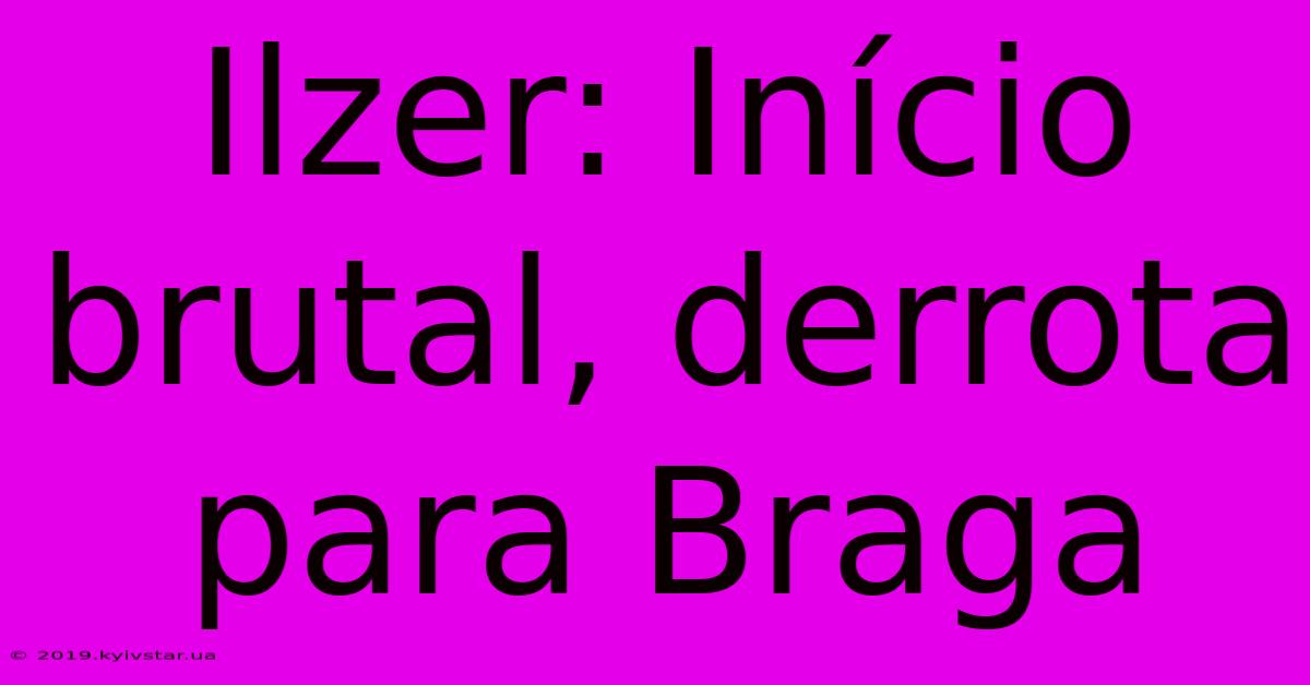 Ilzer: Início Brutal, Derrota Para Braga