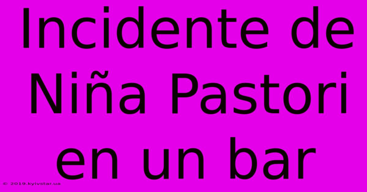 Incidente De Niña Pastori En Un Bar