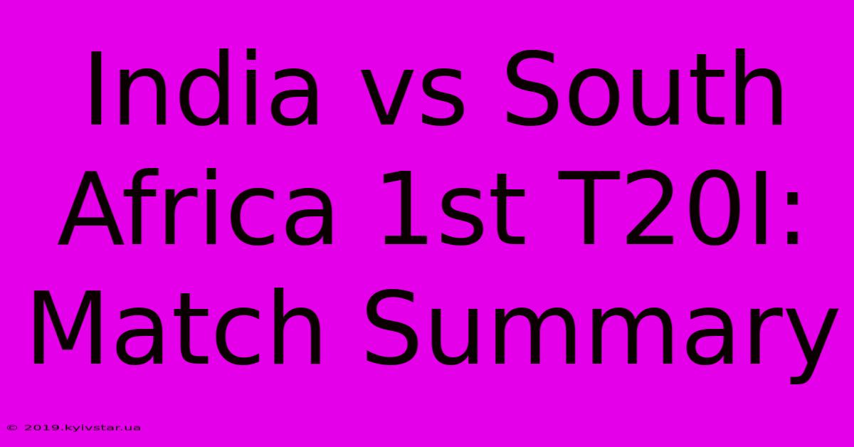 India Vs South Africa 1st T20I: Match Summary 