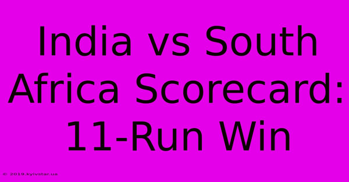 India Vs South Africa Scorecard: 11-Run Win 