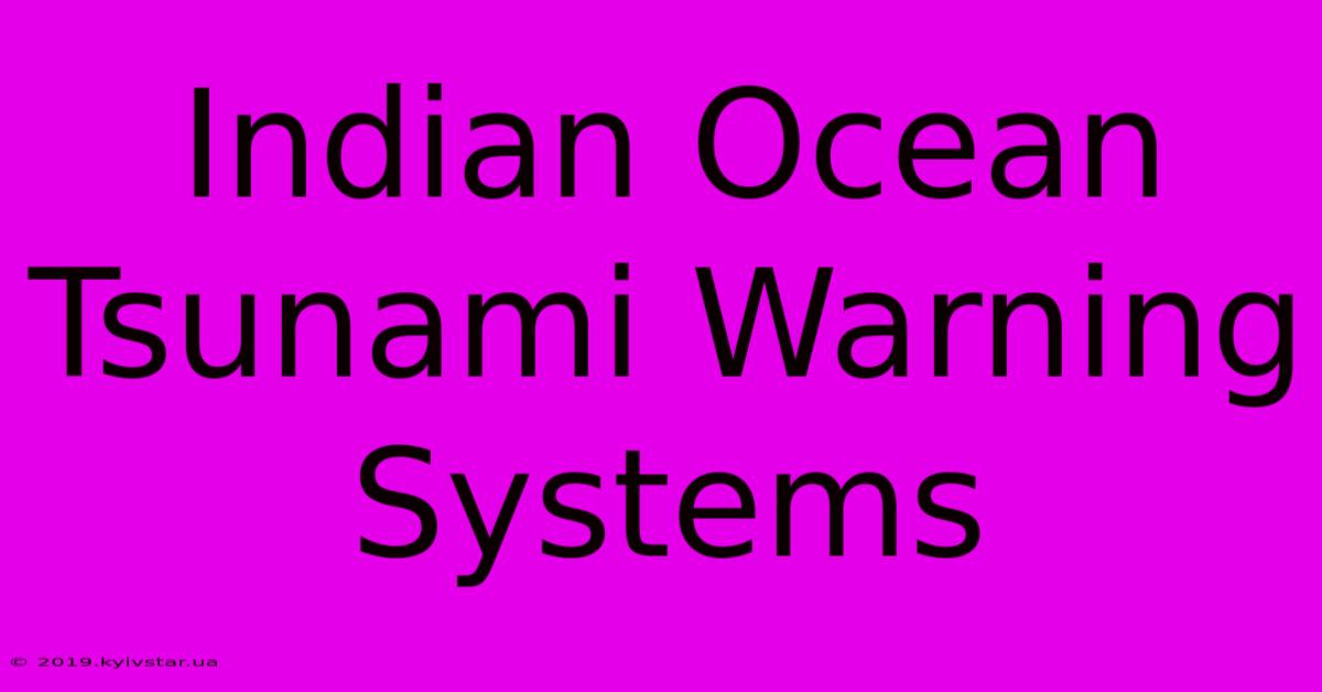 Indian Ocean Tsunami Warning Systems