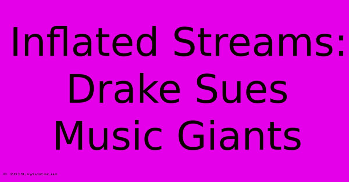 Inflated Streams: Drake Sues Music Giants