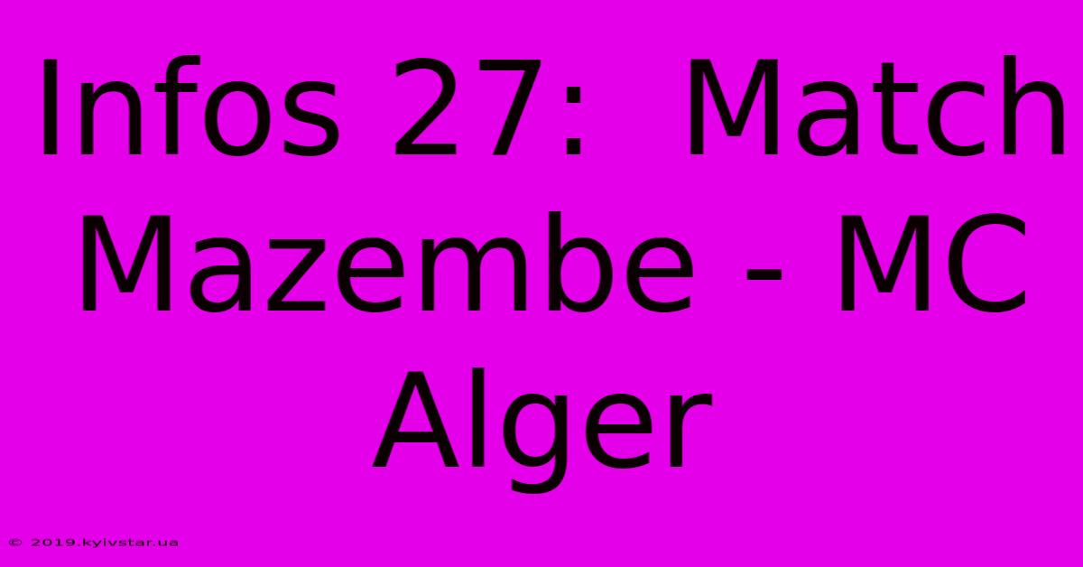 Infos 27:  Match Mazembe - MC Alger