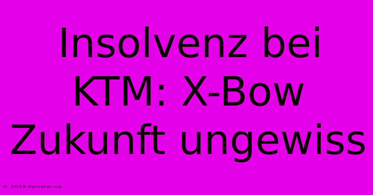 Insolvenz Bei KTM: X-Bow Zukunft Ungewiss