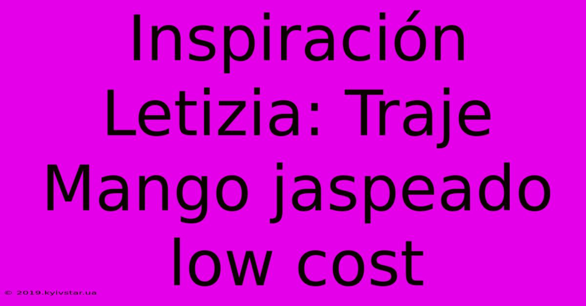 Inspiración Letizia: Traje Mango Jaspeado Low Cost