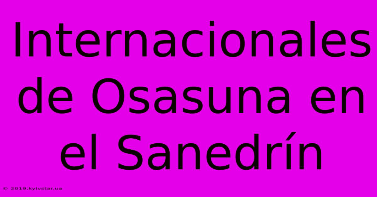 Internacionales De Osasuna En El Sanedrín