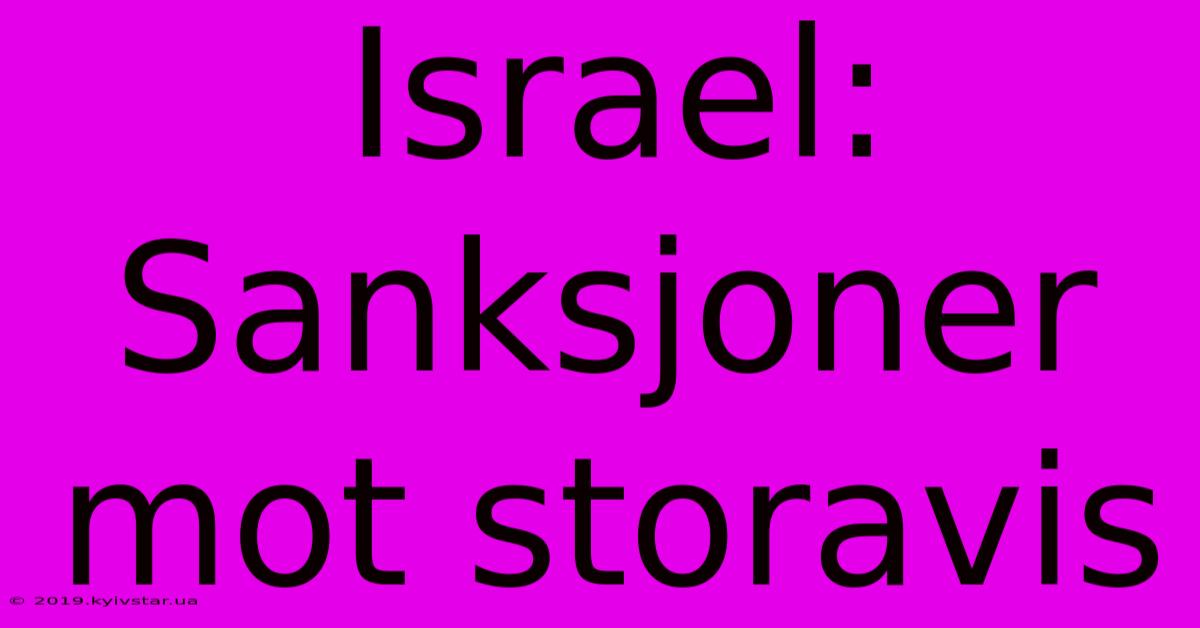 Israel: Sanksjoner Mot Storavis