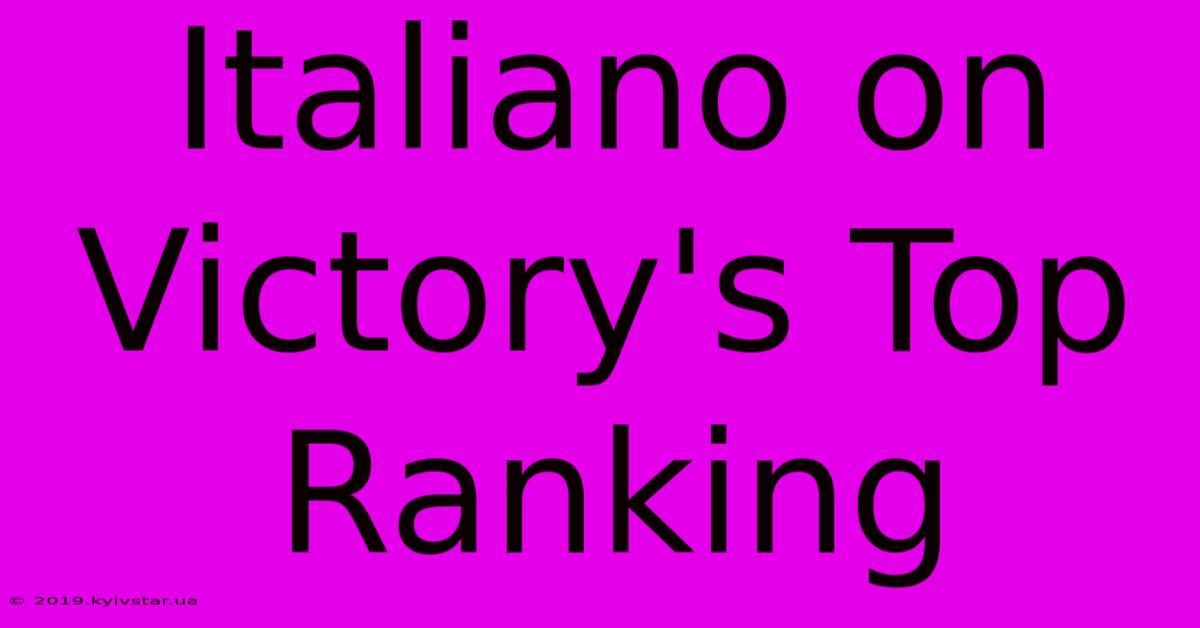 Italiano On Victory's Top Ranking