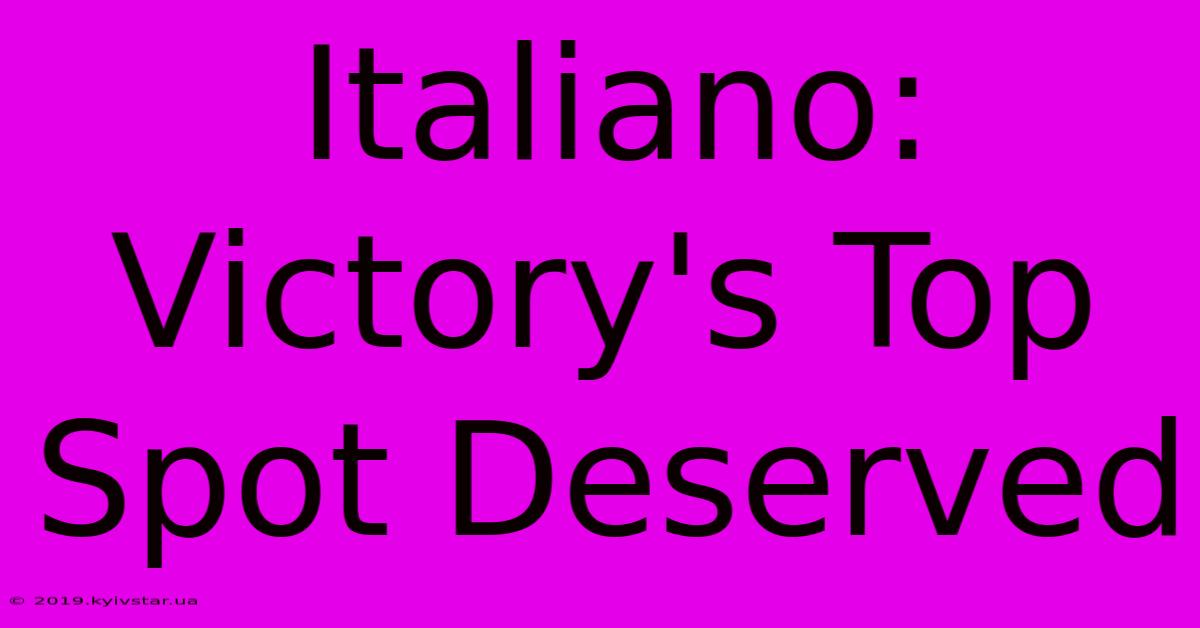 Italiano: Victory's Top Spot Deserved