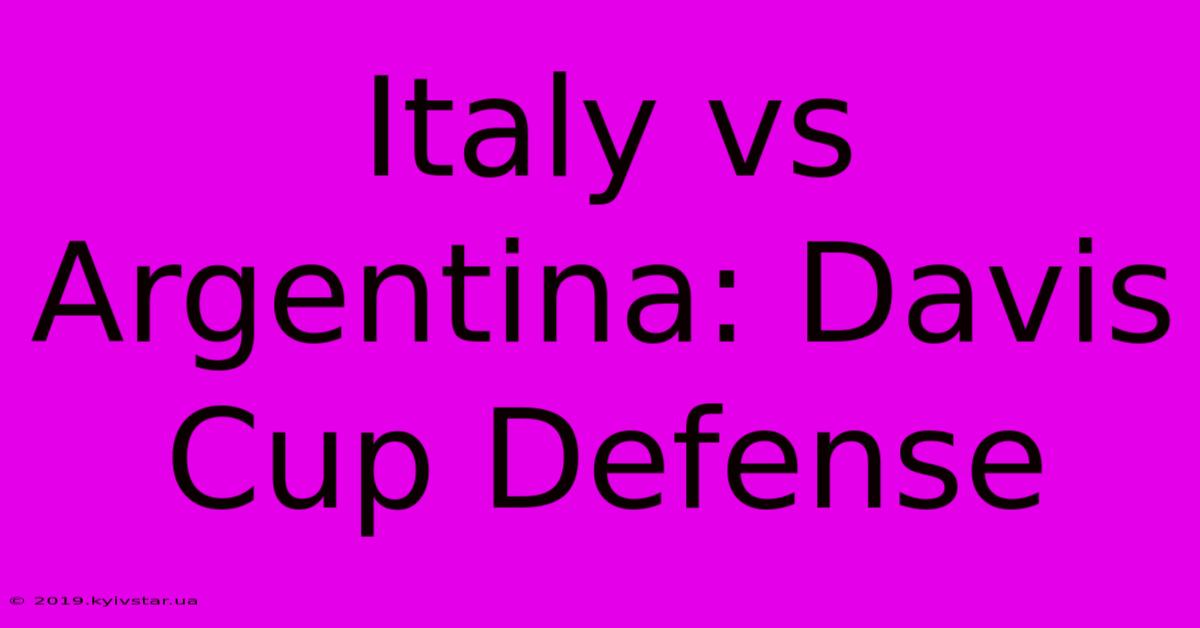 Italy Vs Argentina: Davis Cup Defense