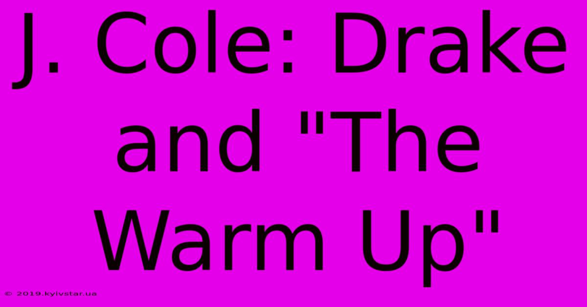 J. Cole: Drake And 