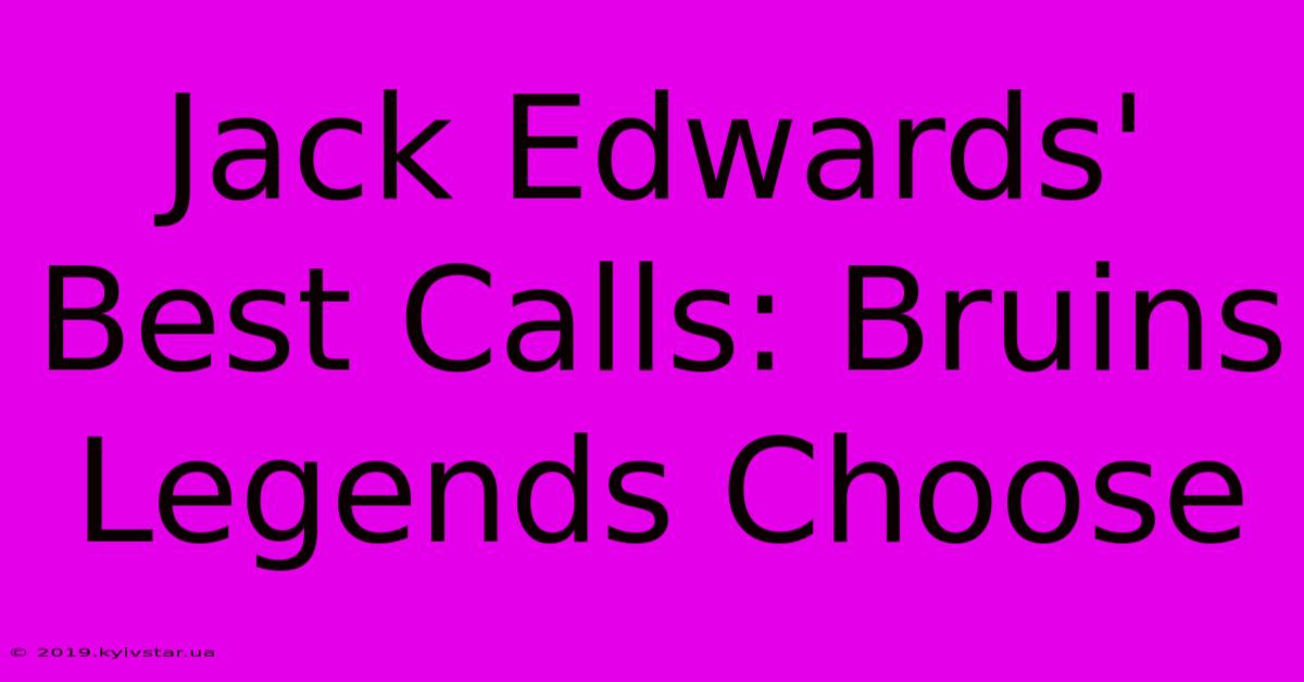 Jack Edwards' Best Calls: Bruins Legends Choose