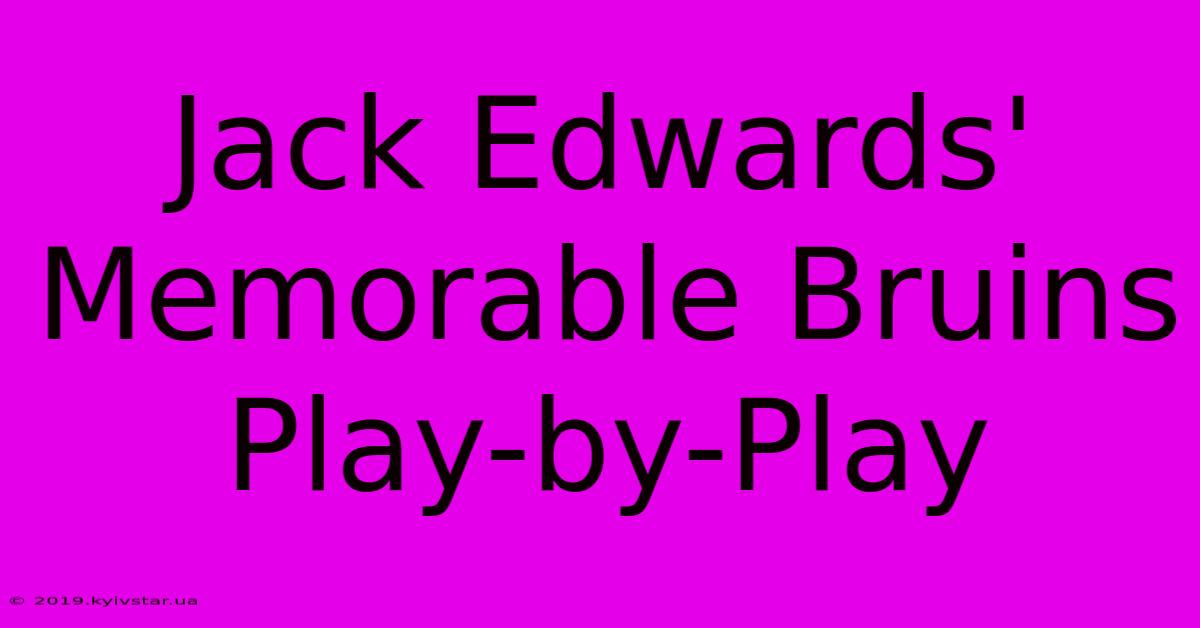 Jack Edwards' Memorable Bruins Play-by-Play