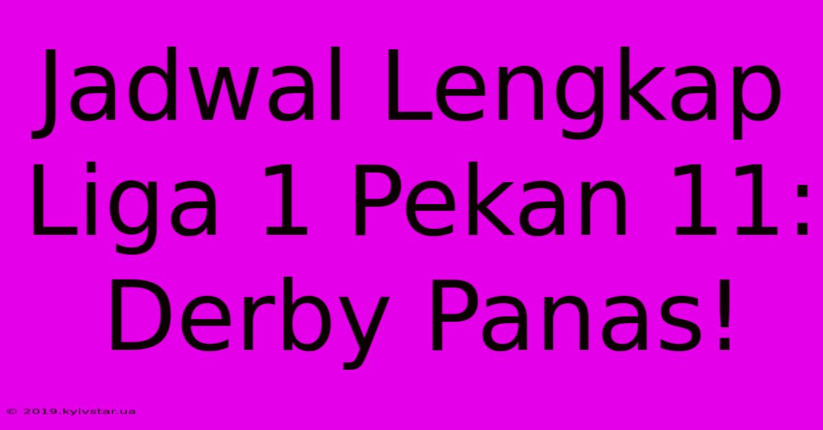 Jadwal Lengkap Liga 1 Pekan 11:  Derby Panas!