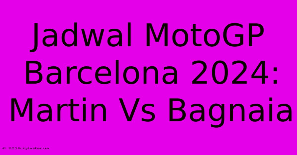 Jadwal MotoGP Barcelona 2024: Martin Vs Bagnaia