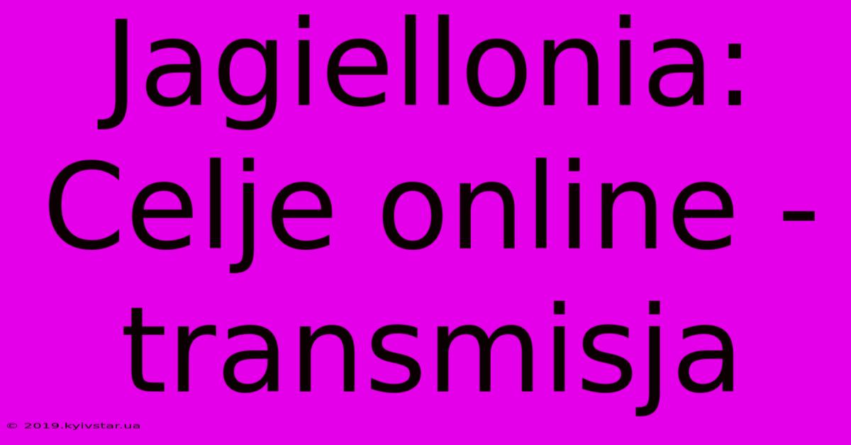 Jagiellonia: Celje Online - Transmisja