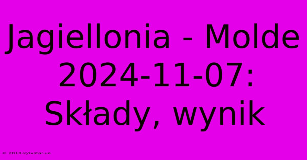Jagiellonia - Molde 2024-11-07: Składy, Wynik