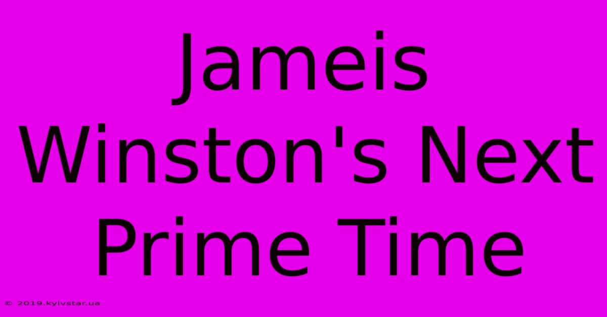 Jameis Winston's Next Prime Time