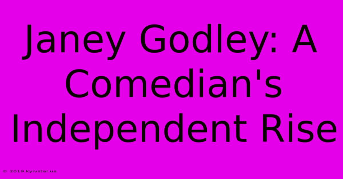 Janey Godley: A Comedian's Independent Rise