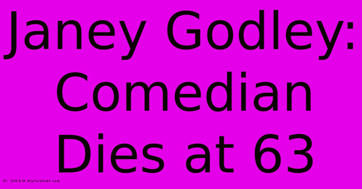 Janey Godley: Comedian Dies At 63