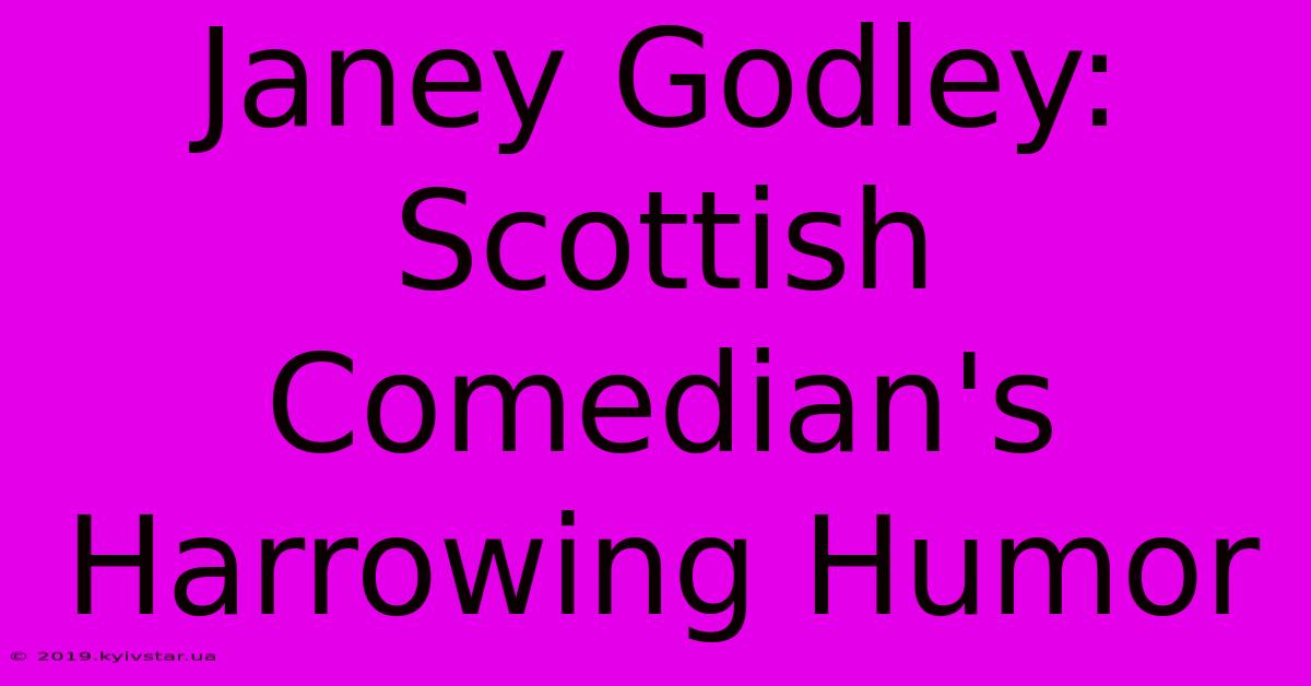 Janey Godley: Scottish Comedian's Harrowing Humor