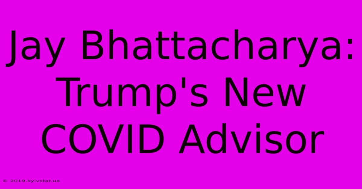 Jay Bhattacharya: Trump's New COVID Advisor