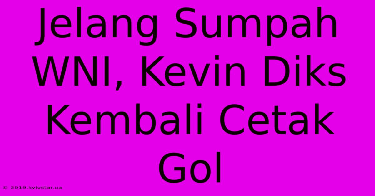 Jelang Sumpah WNI, Kevin Diks Kembali Cetak Gol