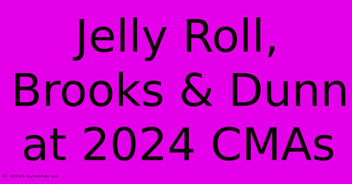 Jelly Roll, Brooks & Dunn At 2024 CMAs