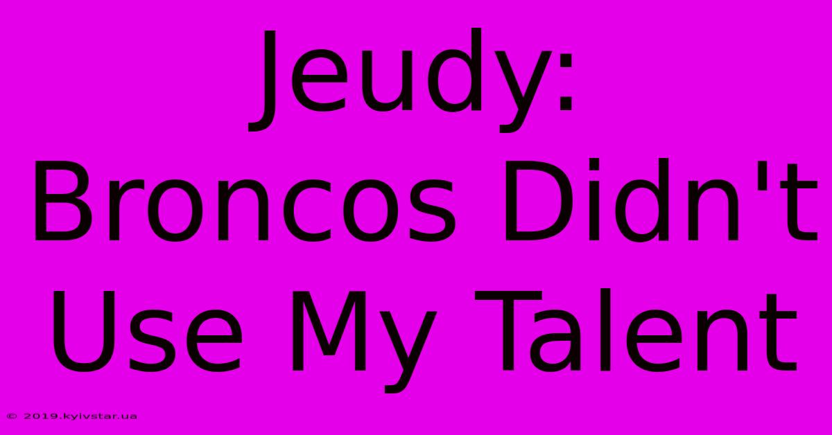 Jeudy: Broncos Didn't Use My Talent