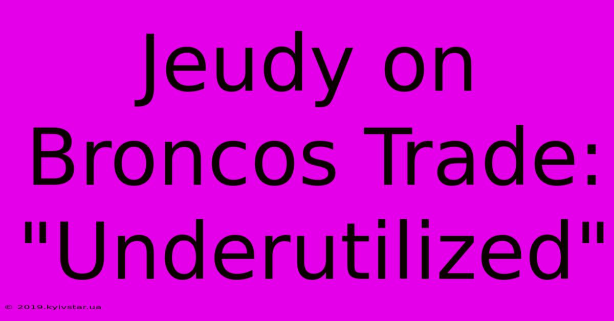 Jeudy On Broncos Trade: 