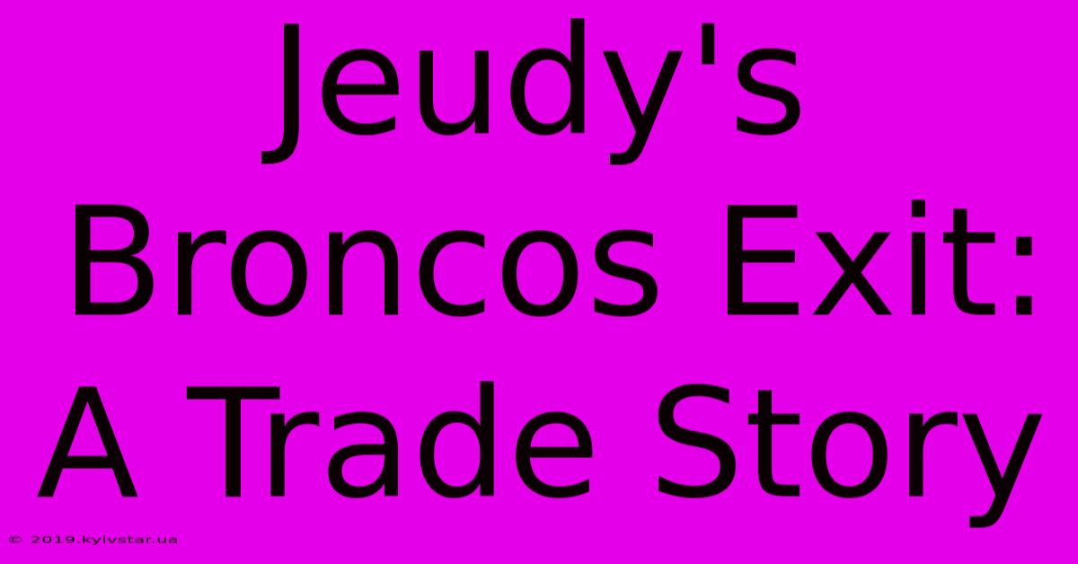 Jeudy's Broncos Exit: A Trade Story