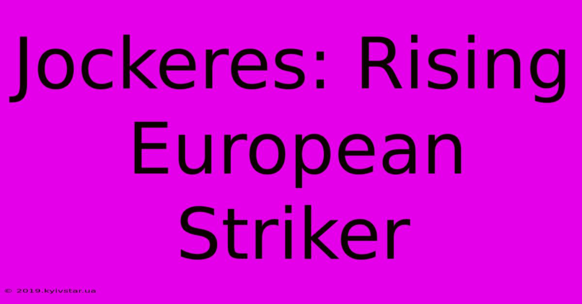 Jockeres: Rising European Striker