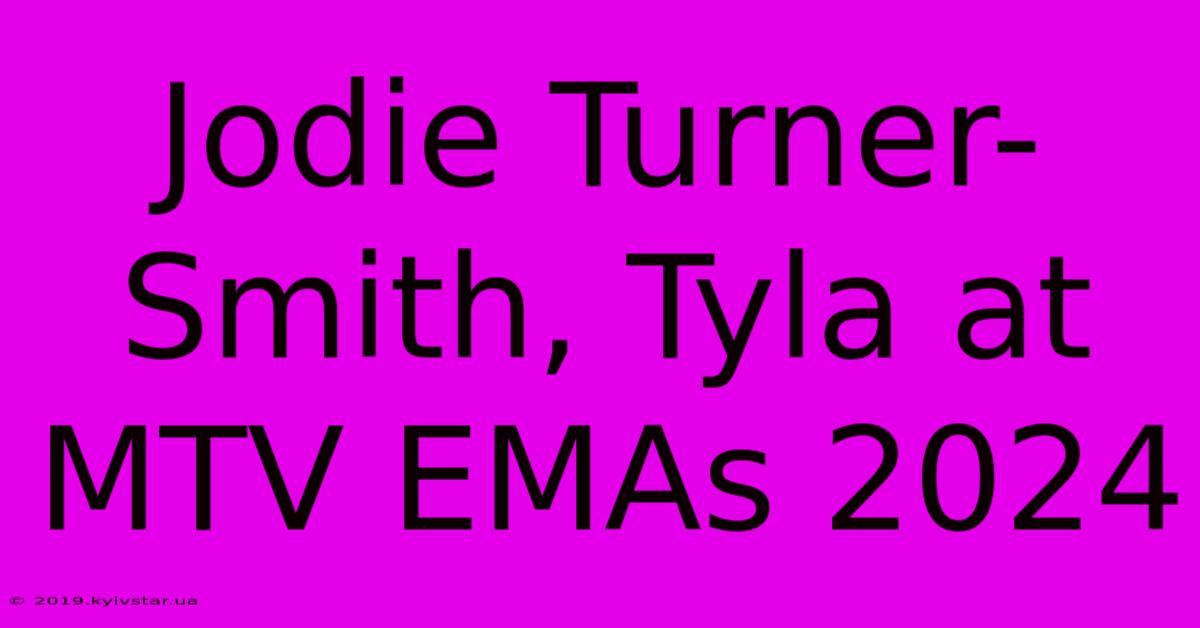 Jodie Turner-Smith, Tyla At MTV EMAs 2024 