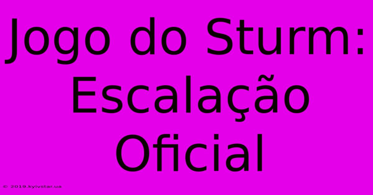 Jogo Do Sturm: Escalação Oficial