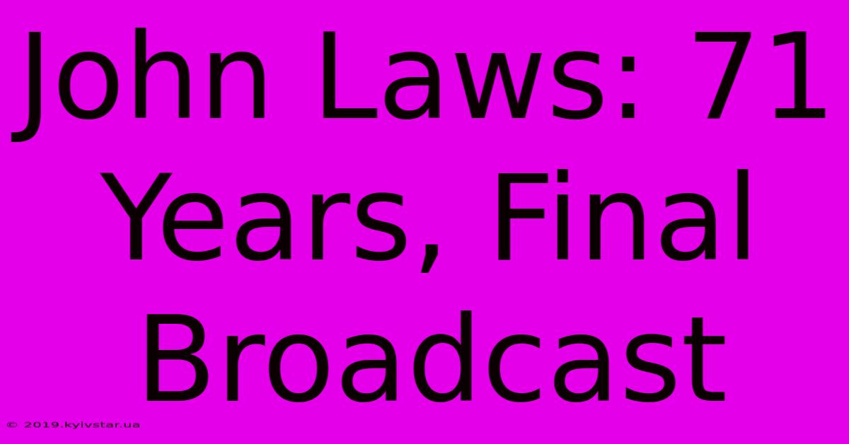 John Laws: 71 Years, Final Broadcast