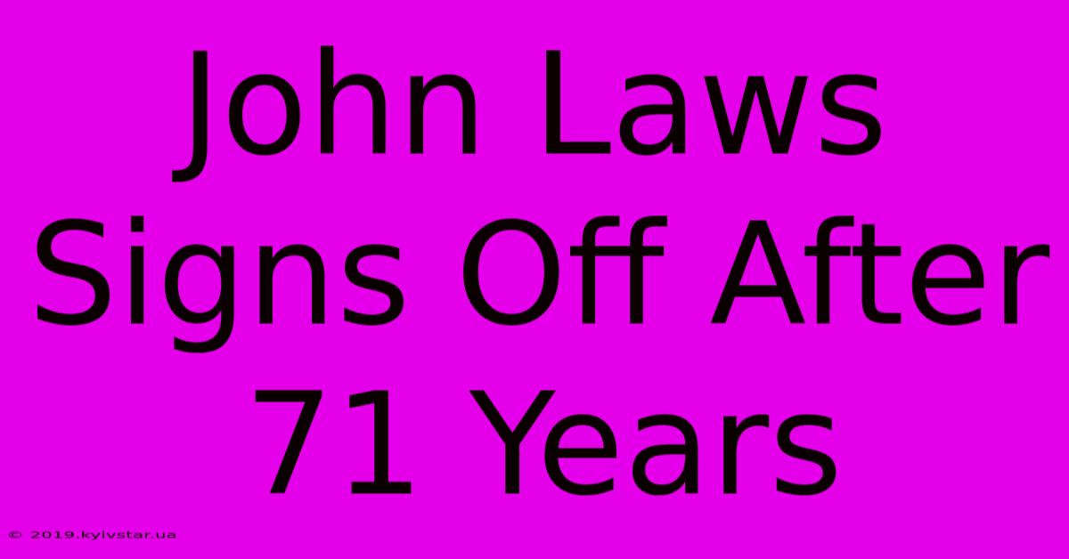 John Laws Signs Off After 71 Years