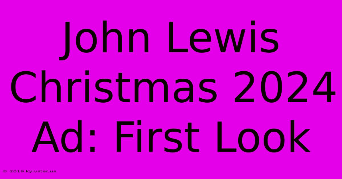 John Lewis Christmas 2024 Ad: First Look