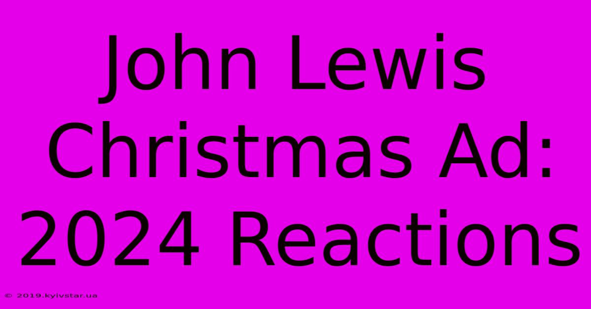 John Lewis Christmas Ad: 2024 Reactions 