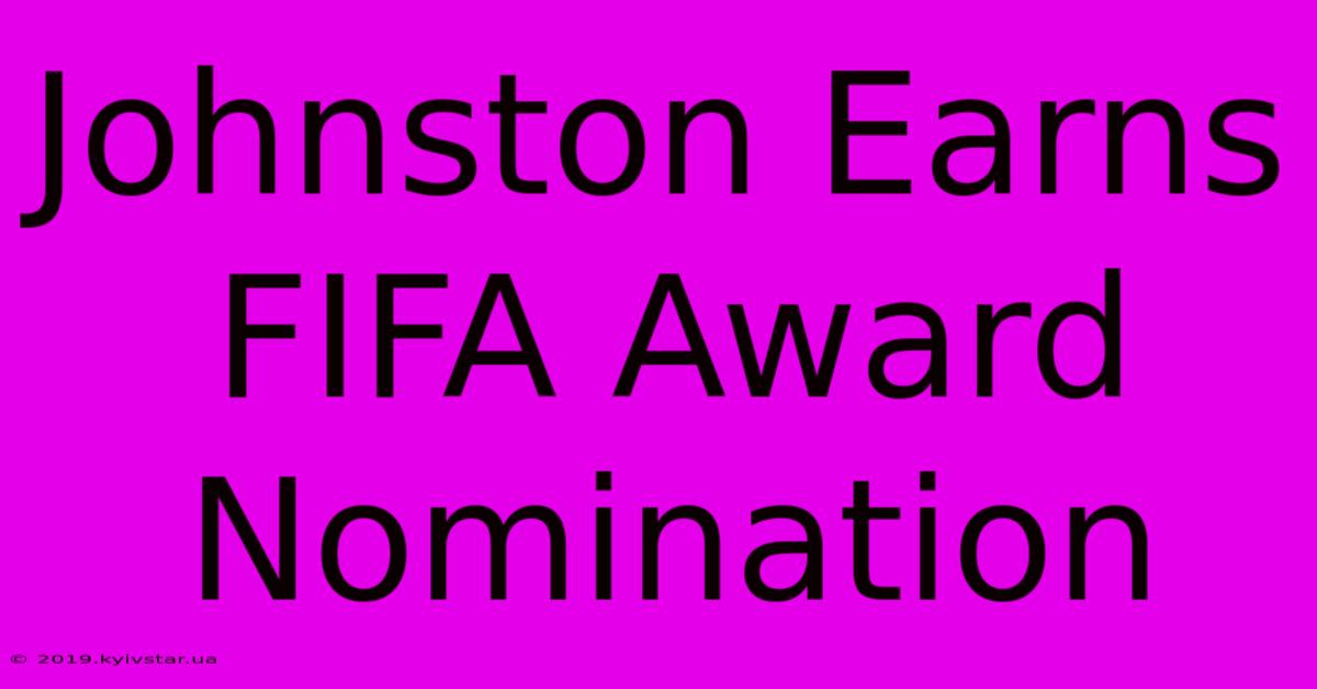 Johnston Earns FIFA Award Nomination