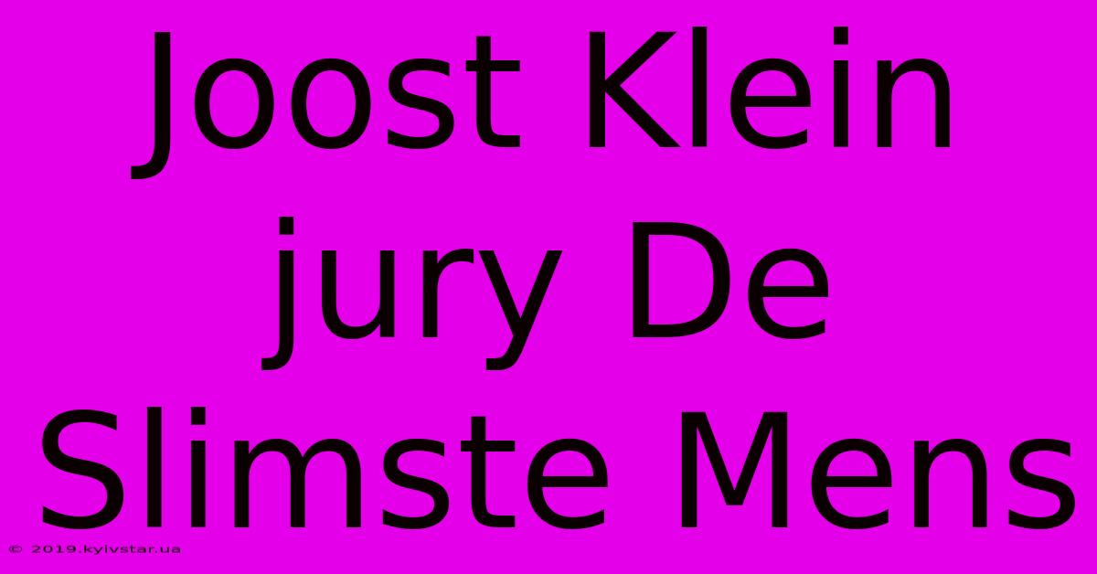 Joost Klein Jury De Slimste Mens