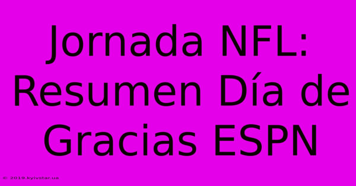 Jornada NFL: Resumen Día De Gracias ESPN