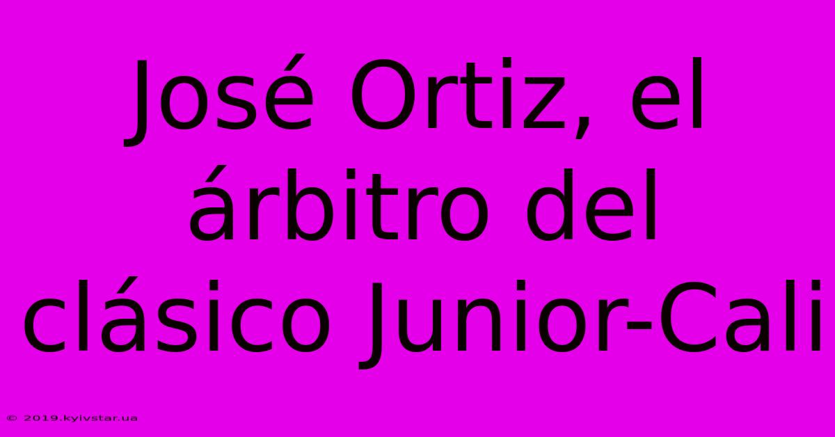 José Ortiz, El Árbitro Del Clásico Junior-Cali 