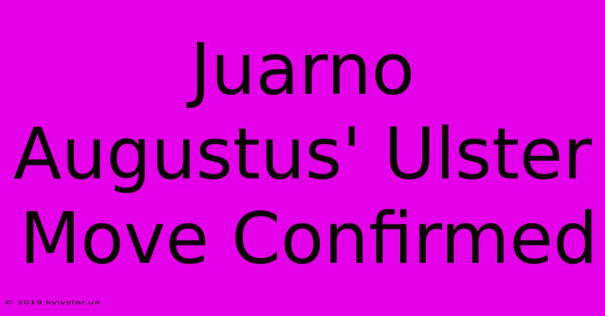 Juarno Augustus' Ulster Move Confirmed