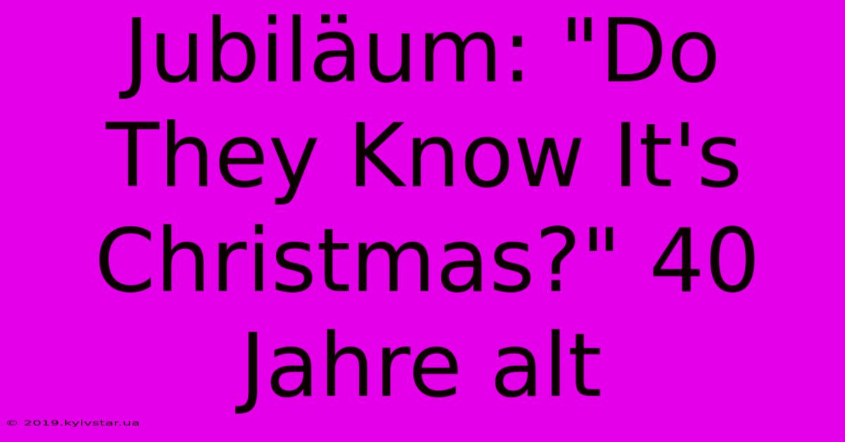 Jubiläum: 