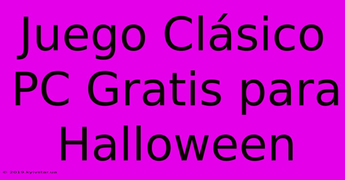 Juego Clásico PC Gratis Para Halloween