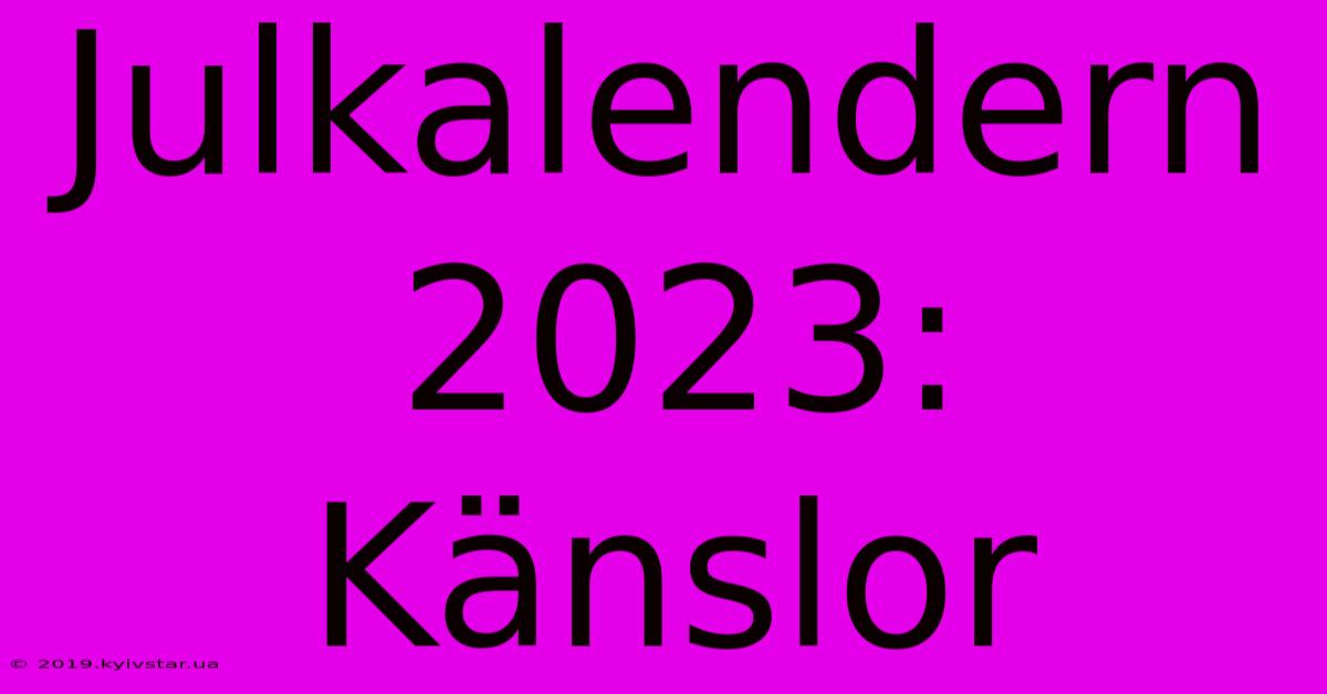 Julkalendern 2023: Känslor