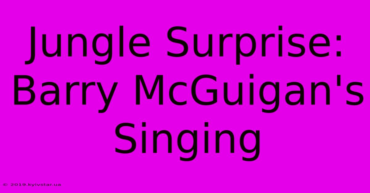 Jungle Surprise: Barry McGuigan's Singing