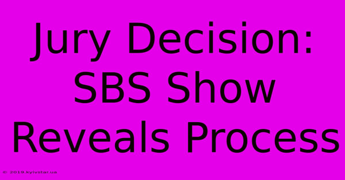 Jury Decision: SBS Show Reveals Process