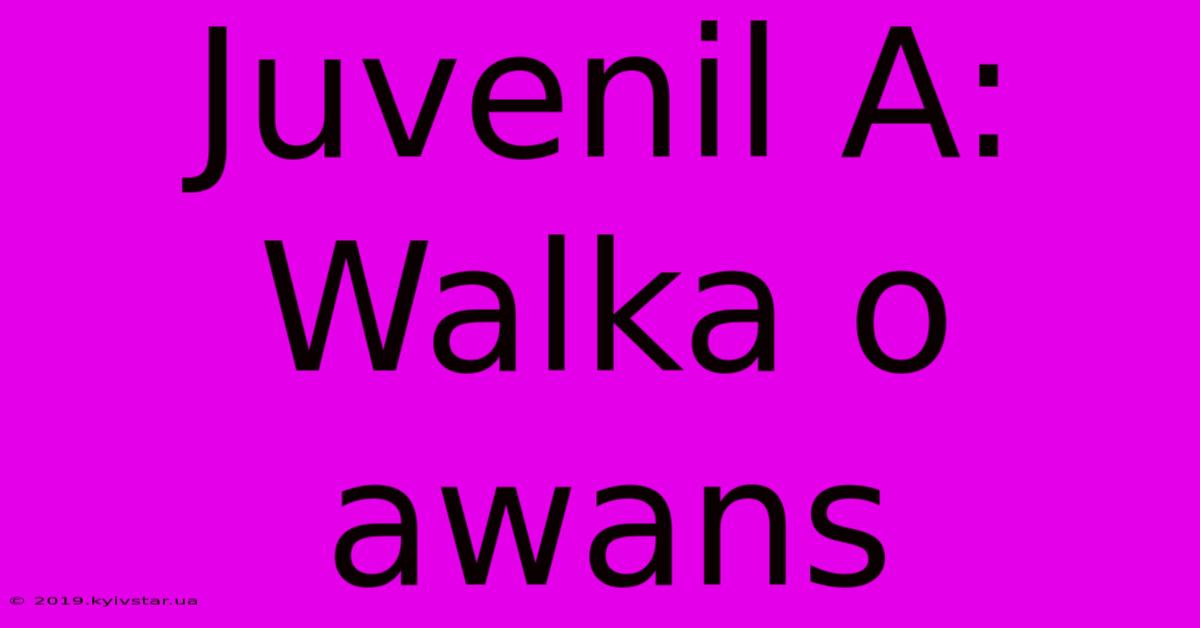 Juvenil A: Walka O Awans