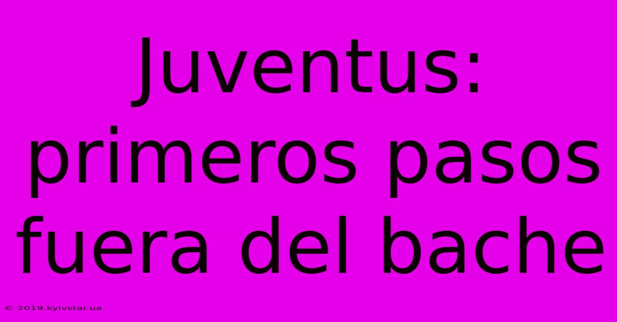 Juventus: Primeros Pasos Fuera Del Bache